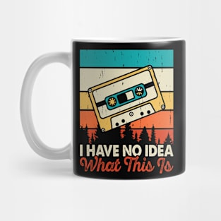 I Have No Idea What This Is T shirt For Women Mug